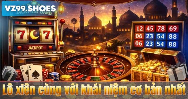 Lô Xiên VZ99 – Kinh Nghiệm Soi Cầu Hiệu Quả Dành Cho Người Chơi 2026 5 Lô xiên cùng với khái niệm cơ bản nhất