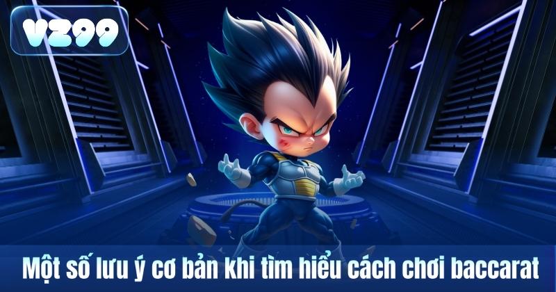 Một số lưu ý cơ bản khi tìm hiểu cách chơi baccarat