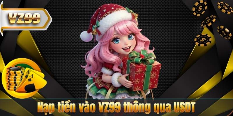 Nạp tiền vào VZ99 thông qua USDT